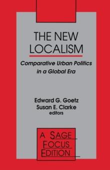 The New Localism : Comparative Urban Politics in a Global Era