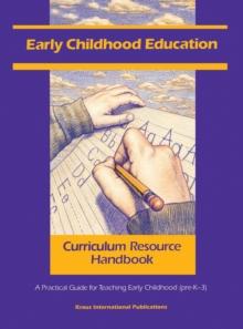 Early Childhood Education Curriculum Resource Handbook : A Practical Guide for Teaching Early Childhood (pre-K - 3)