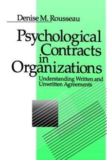 Psychological Contracts in Organizations : Understanding Written and Unwritten Agreements