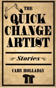 The Quick-Change Artist : Stories