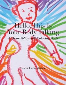 Hello, This Is Your Body Talking : A Draw-It-Yourself Coloring Book