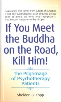 If You Meet the Buddha on the Road, Kill Him