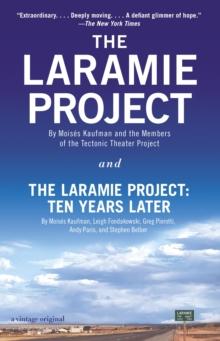 Laramie Project and The Laramie Project: Ten Years Later