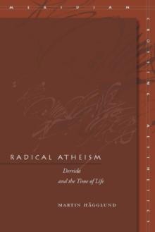 Radical Atheism : Derrida and the Time of Life