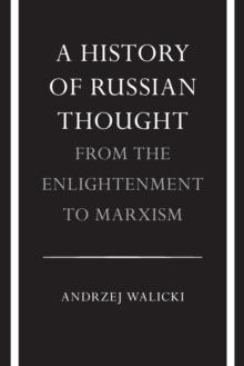 A History of Russian Thought from the Enlightenment to Marxism : From the Enlightenment to Marxism