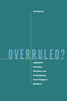 Overruled? : Legislative Overrides, Pluralism, and Contemporary Court-Congress Relations