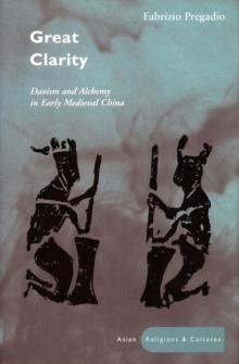 Great Clarity : Daoism and Alchemy in Early Medieval China