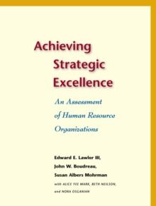 Achieving Strategic Excellence : An Assessment of Human Resource Organizations