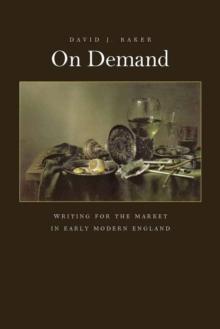 On Demand : Writing for the Market in Early Modern England