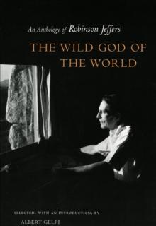 The Wild God of the World : An Anthology of Robinson Jeffers