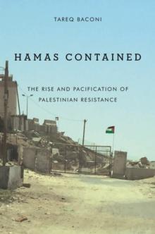 Hamas Contained : The Rise and Pacification of Palestinian Resistance