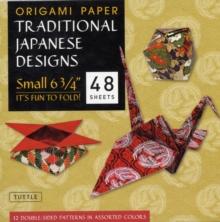 Origami Paper - Traditional Japanese Designs - Small 6 3/4" : Tuttle Origami Paper: 48 Origami Sheets Printed with 12 Different Patterns: Instructions for 6 Projects Included