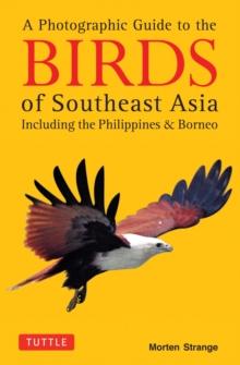 A Photographic Guide to the Birds of Southeast Asia : Including the Philippines and Borneo