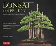 Bonsai and Penjing : Ambassadors of Peace & Beauty