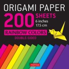 Origami Paper 200 sheets Rainbow Colors 6" (15 cm) : Tuttle Origami Paper: Double Sided Origami Sheets Printed with 12 Different Color Combinations (Instructions for 6 Projects Included)