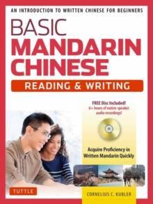 Basic Chinese - Reading & Writing Textbook : An Introduction to Written Chinese for Beginners (6+ hours of Audio Included)