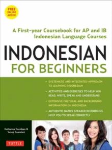 Indonesian for Beginners : Learning Conversational Indonesian (With Free Online Audio)