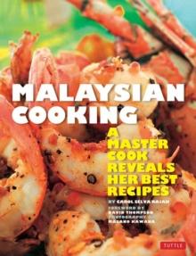 Malaysian Cooking : A Master Cook Reveals Her Best Recipes