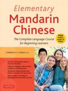 Elementary Mandarin Chinese Textbook : The Complete Language Course for Beginning Learners (With Companion Audio)