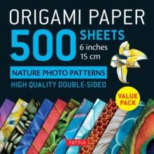 Origami Paper 500 sheets Nature Photo Patterns 6" (15 cm) : Tuttle Origami Paper: Double-Sided Origami Sheets Printed with 12 Different Designs (Instructions for 6 Projects Included)