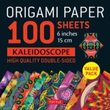 Origami Paper 100 sheets Kaleidoscope 6" (15 cm) : Tuttle Origami Paper: Double-Sided Origami Sheets Printed with 12 Different Patterns: Instructions for 6 Projects Included