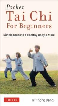 Pocket Tai Chi for Beginners : Simple Steps to a Healthy Body & Mind