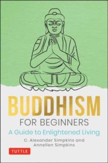 Buddhism for Beginners : A Guide to Enlightened Living