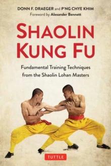 Shaolin Kung Fu : The Original Training Techniques of the Shaolin Lohan Masters