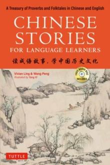 Chinese Stories for Language Learners : A Treasury of Proverbs and Folktales in Chinese and English (Free Audio CD Included)