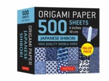 Origami Paper 500 sheets Japanese Shibori 4" (10 cm) : Tuttle Origami Paper: Double-Sided Origami Sheets Printed with 12 Different Blue & White Patterns