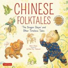 Chinese Folktales : The Dragon Slayer and Other Timeless Tales