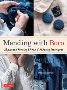 Mending with Boro : Japanese Running Stitch & Patching Techniques