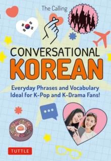 Conversational Korean : Everyday Phrases and Vocabulary - Ideal for K-Pop and K-Drama Fans! (Free Online Audio)