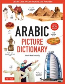 Arabic Picture Dictionary : Learn 1,500 Arabic Words and Phrases (Includes Online Audio)