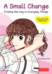 A Small Change : Finding the Joy in Everyday Things (A Korean Graphic Novel)