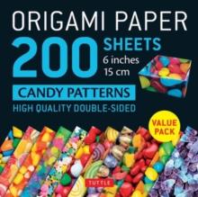 Origami Paper 200 sheets Candy Patterns 6" (15 cm) : Tuttle Origami Paper: Double Sided Origami Sheets Printed with 12 Different Designs (Instructions for 6 Projects Included)