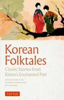 Korean Folktales : Classic Stories from Korea's Enchanted Past