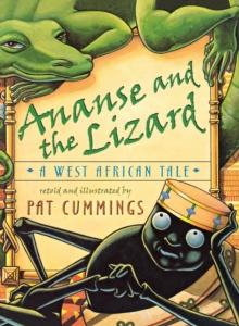 Ananse and the Lizard : A West African Tale