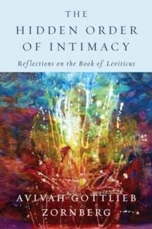 The Hidden Order of Intimacy : Reflections on the Book of Leviticus