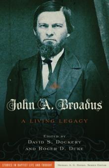 John A. Broadus : A Living Legacy