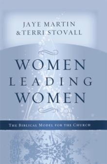 Women Leading Women : The Biblical Model for the Church