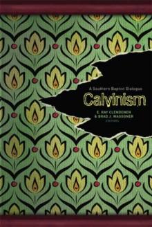 Calvinism : A Southern Baptist Dialogue