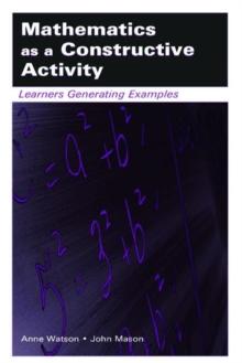 Mathematics as a Constructive Activity : Learners Generating Examples