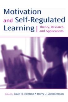 Motivation and Self-Regulated Learning : Theory, Research, and Applications