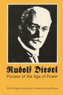 Rudolf Diesel : Pioneer of the Age of Power