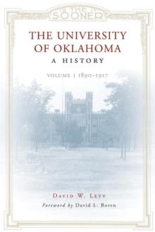 The University of Oklahoma : A History: Volume 1, 18901917