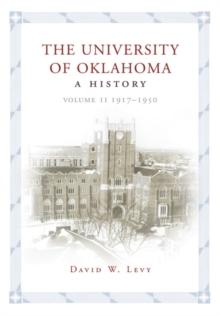 The University of Oklahoma : A History, Volume II: 1917-1950