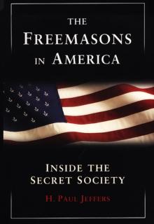 The Freemasons In America: : Inside Secret Society