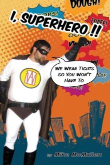 I, Superhero!! : : We Wear Tights So You Won't Have To