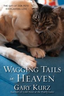 Wagging Tails in Heaven: : The Gift Of Our Pets' Everlasting Love